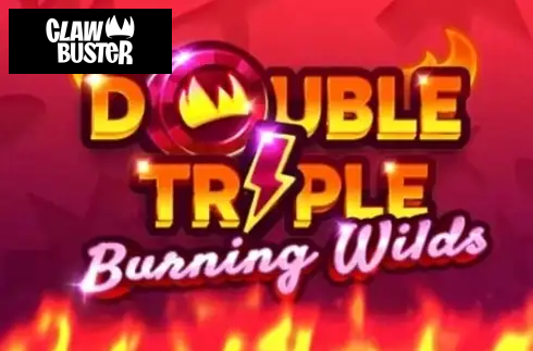 Double Triple Burning Wilds